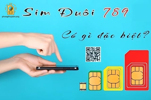 Sim đuôi 789 có ý nghĩa gì