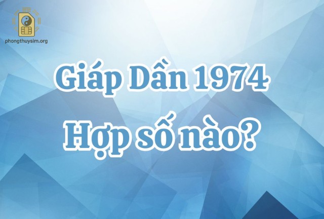 Người tuổi Giáp Dần sinh năm 1974 thuộc mệnh Đại Khê Thủy